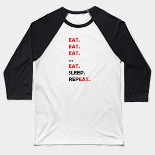 EAT. EAT. EAT. Baseball T-Shirt